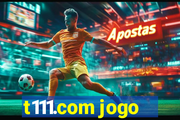 t111.com jogo